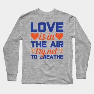 Love is in the air anti-valentine Long Sleeve T-Shirt